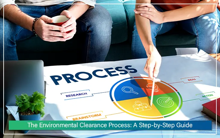 The Environmental Clearance Process: A Step-by-Step Guide